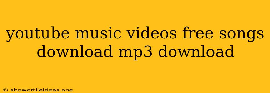 Youtube Music Videos Free Songs Download Mp3 Download