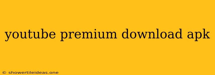 Youtube Premium Download Apk