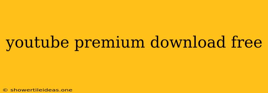 Youtube Premium Download Free