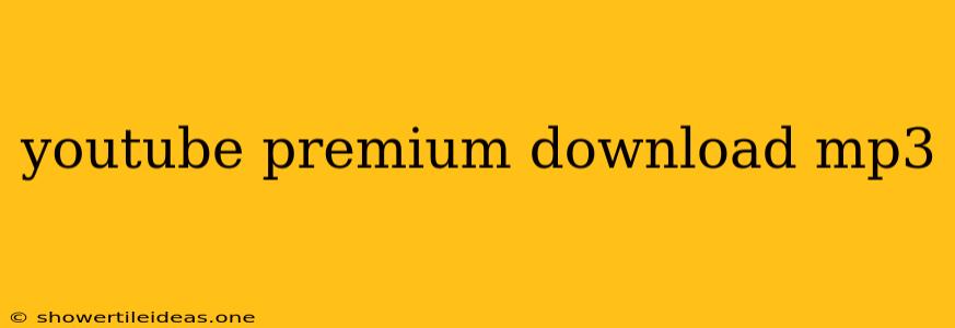 Youtube Premium Download Mp3