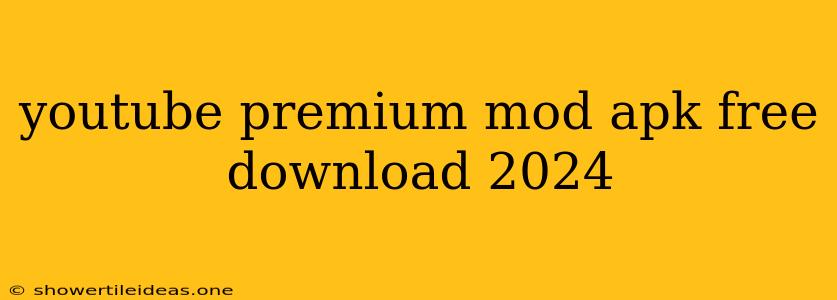 Youtube Premium Mod Apk Free Download 2024