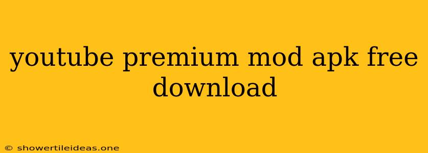 Youtube Premium Mod Apk Free Download