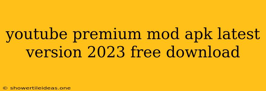 Youtube Premium Mod Apk Latest Version 2023 Free Download