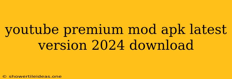 Youtube Premium Mod Apk Latest Version 2024 Download