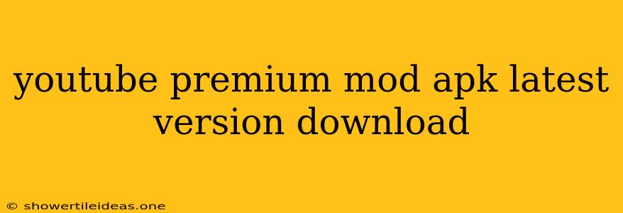 Youtube Premium Mod Apk Latest Version Download