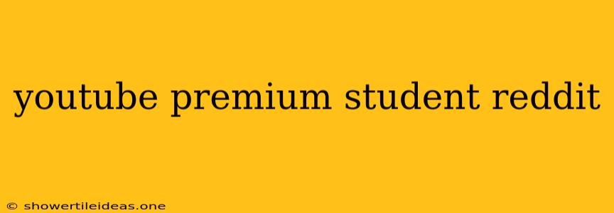 Youtube Premium Student Reddit