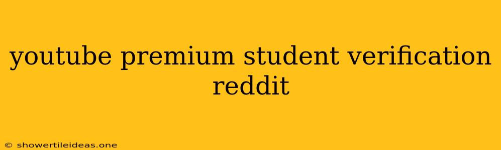 Youtube Premium Student Verification Reddit