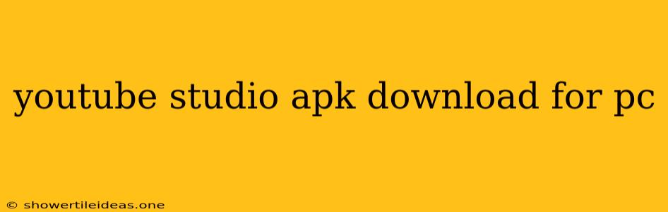 Youtube Studio Apk Download For Pc