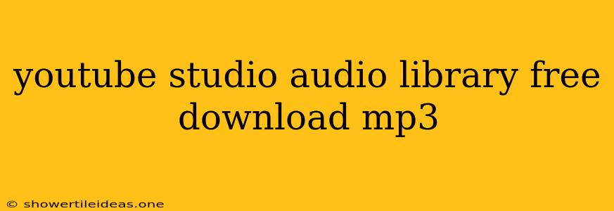 Youtube Studio Audio Library Free Download Mp3