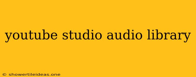 Youtube Studio Audio Library