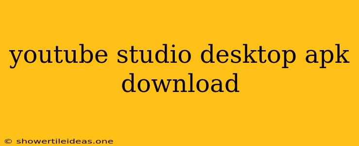 Youtube Studio Desktop Apk Download