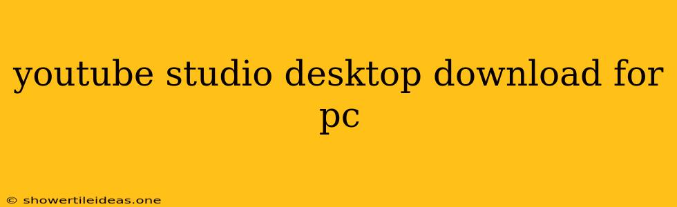 Youtube Studio Desktop Download For Pc