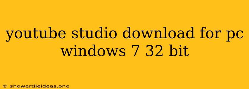 Youtube Studio Download For Pc Windows 7 32 Bit