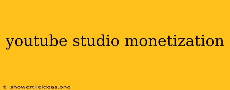 Youtube Studio Monetization