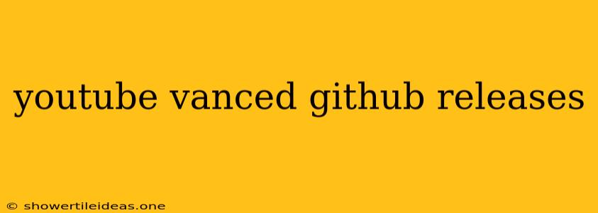 Youtube Vanced Github Releases