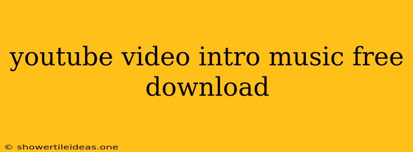 Youtube Video Intro Music Free Download