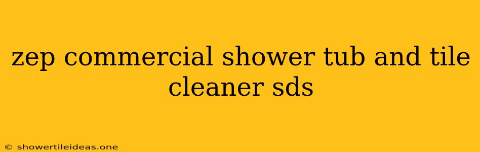 Zep Commercial Shower Tub And Tile Cleaner Sds