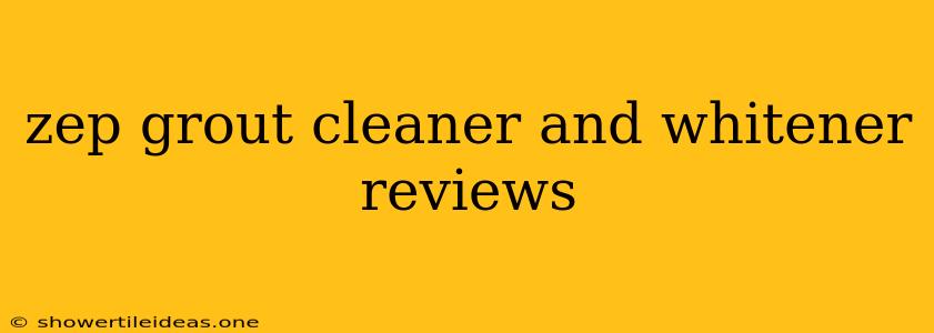 Zep Grout Cleaner And Whitener Reviews