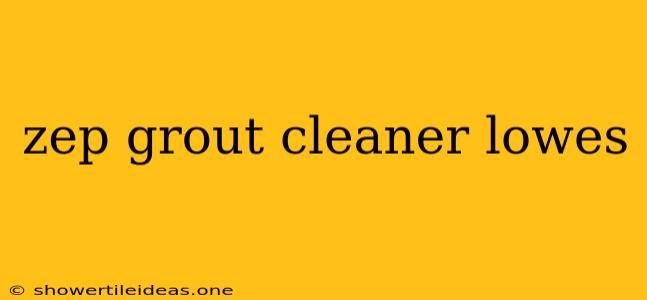 Zep Grout Cleaner Lowes