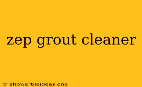 Zep Grout Cleaner