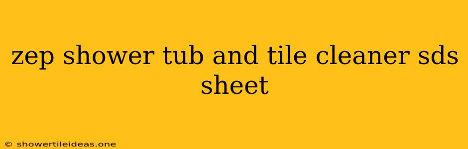 Zep Shower Tub And Tile Cleaner Sds Sheet